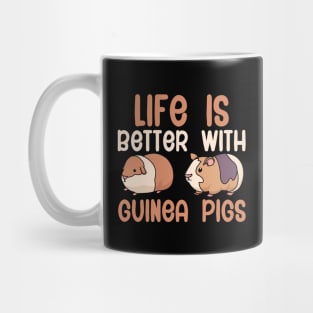 Life is better with guinea pigs Mug